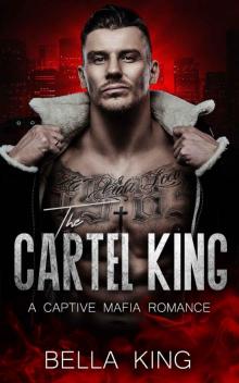 The Cartel King: A Captive Mafia Romance