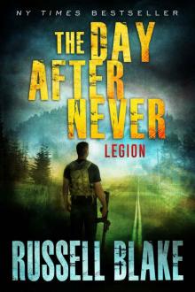 The Day After Never - Legion (Post-Apocalyptic Dystopian Thriller - Book 8)