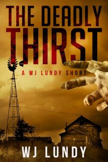 The Deadly Thirst: A WJ Lundy Short