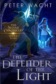 The Defender of the Light: Book 9 of The Sylvan Chronicles