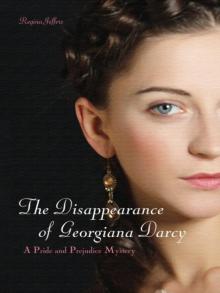 The Disappearance of Georgiana Darcy: A Pride and Prejudice Mystery