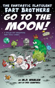 The Fantastic Flatulent Fart Brothers Go to the Moon!: A Spaced Out Comedy SciFi Adventure that Truly Stinks (Humorous action book for preteen kids age 9-12); US edition