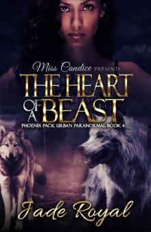 The Heart of a Beast: A Phoenix Pack Urban Paranormal (Saved By a Beast Book 4)