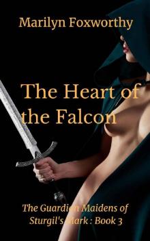 The Heart of the Falcon: The Guardian Maidens Book 3