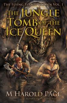 The Jungle Tomb of the Ice Queen (The Flying Tooth Garden Book 1)