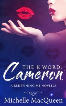 The K Word: Cameron (Redefine Me #0.5)