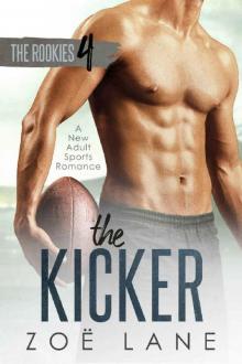 The Kicker: A New Adult Sports Romance ~ Nico (The Rookies Book 4)