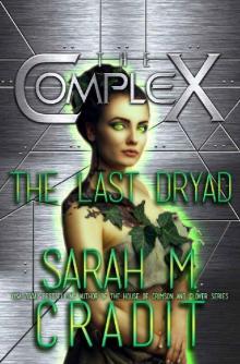 The Last Dryad: The Complex