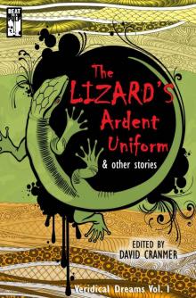 The Lizard's Ardent Uniform (Veridical Dreams Book 1)