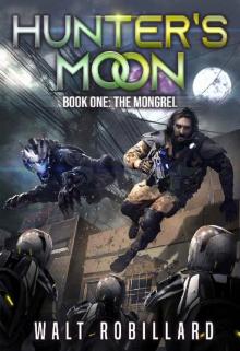 The Mongrel: A Military Sci-Fi Series (Hunter's Moon Book 1)