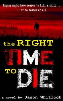 THE RIGHT TIME TO DIE