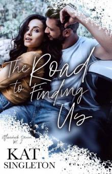 The Road to Finding Us: A Standalone Second Chance Romance (Aftershock Series Book 2)