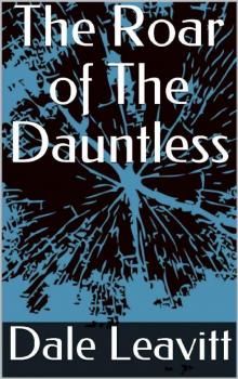 The Roar of The Dauntless: The Beginning