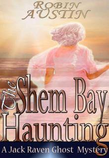 The Shem Bay Haunting (Jack Raven Ghost Mystery Book 3)