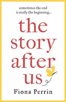 The Story After Us: A heartwarming tale of life and love for modern women everywhere