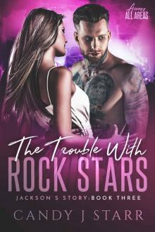 The Trouble with Rock Stars: Jackson's Story (Access All Areas, #3)