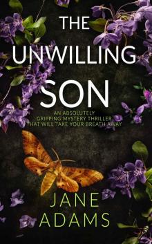 THE UNWILLING SON an absolutely gripping mystery thriller that will take your breath away