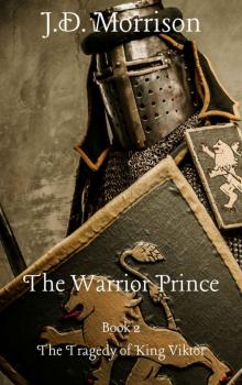 The Warrior Prince (The Tragedy of King Viktor Book 2)