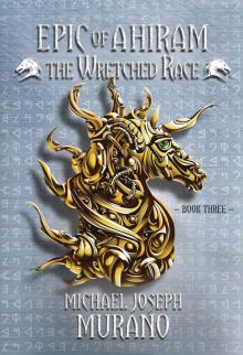 The Wretched Race (Epic of Ahiram Book 3)