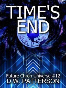 Time's End: A Future Chron Novel (Future Chron Universe Book 34)