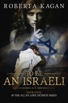 To Be An Israeli: The Fourth Book in the All My Love, Detrick series
