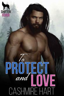 To Protect and Love (Omegaverse shifter Romance) (Shifter Fever Book 1)