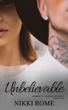 Unbelievable (Heroes of Calvano Security Book 1)