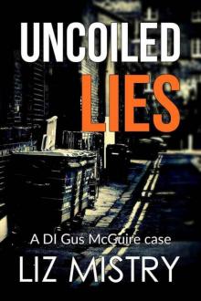 Uncoiled Lies: a stunning crime thriller