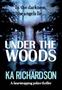 Under The Woods: a heart-stopping police thriller (The Forensic Files Book 4)