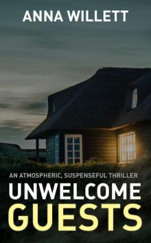 UNWELCOME GUESTS: An atmospheric, suspenseful thriller