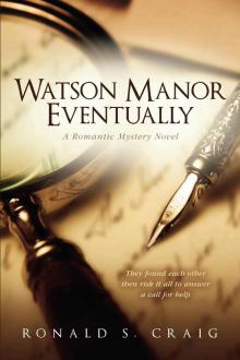 Watson Manor Eventually (Watson Manor Mystery Series Book 1)