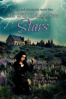 We Will Change Our Stars: Seers and Demigods Book 2