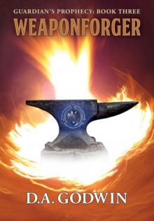 Weaponforger (Guardian's Prophecy Book 3)