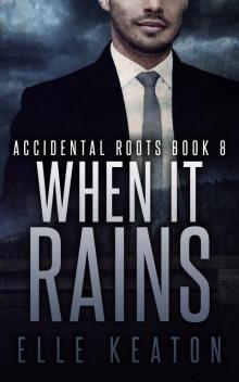 When It Rains: Accidental Roots 8