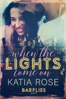 When the Lights Come On (Barflies Book 4)