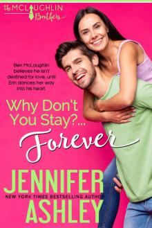 Why Don’t You Stay? … Forever: McLaughlin Brothers, Book 2