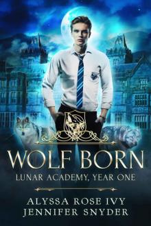 Wolf Born: Lunar Academy, Year One