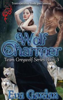 Wolf Charmer, Team Greywolf, Book 3