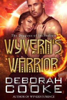 Wyvern's Warrior (The Dragons of Incendium Book 3)
