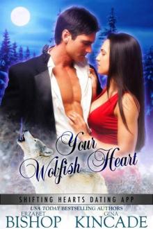 Your Wolfish Heart (Shifting Hearts Dating App Book 2)