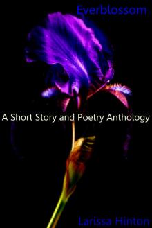 Everblossom: A Short Story and Poetry Anthology