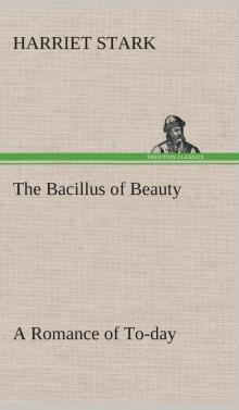 Bacillus of Beauty: A Romance of To-day