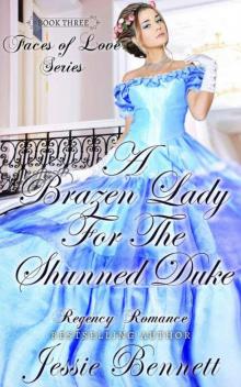 A Brazen Lady And The Shunned Duke (Faces of Love Series #3)