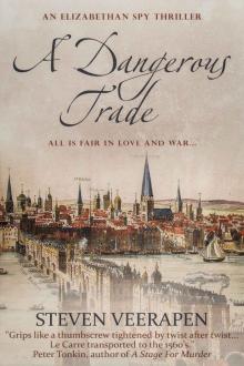 A Dangerous Trade: An Elizabethan Spy Thriller