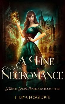 A Fine Necromance: A Paranormal Academy Series (A Witch Among Warlocks Book 3)