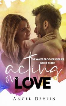 Acting on Love (The Waite Family Book 3)