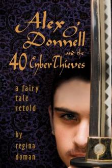 Alex O'Donnell and the 40 CyberThieves (The Fairy Tale Novels)