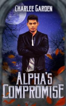 Alpha's Compromise (Alpha Selection Book 2)