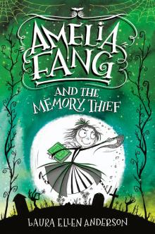 Amelia Fang and the Memory Thief