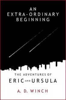 An Extra-Ordinary Beginning (The Adventures of Eric and Ursula Book 1)